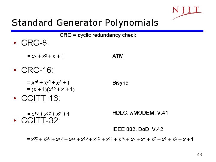 Standard Generator Polynomials • CRC-8: CRC = cyclic redundancy check = x 8 + Standard Generator Polynomials • CRC-8: CRC = cyclic redundancy check = x 8 +