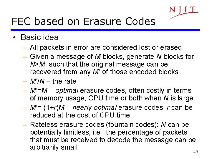 FEC based on Erasure Codes • Basic idea – All packets in error are FEC based on Erasure Codes • Basic idea – All packets in error are