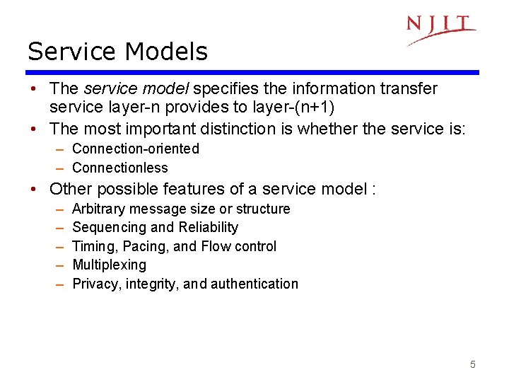 Service Models • The service model specifies the information transfer service layer-n provides to Service Models • The service model specifies the information transfer service layer-n provides to