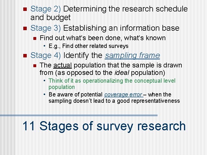 n n Stage 2) Determining the research schedule and budget Stage 3) Establishing an