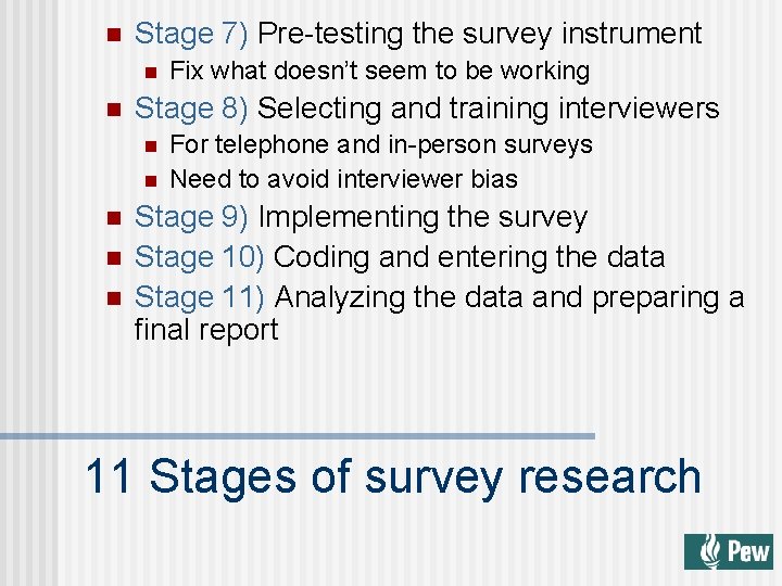 n Stage 7) Pre-testing the survey instrument n n Stage 8) Selecting and training