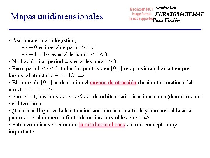 Mapas unidimensionales Asociación EURATOM-CIEMAT Para Fusión • Así, para el mapa logístico, • x