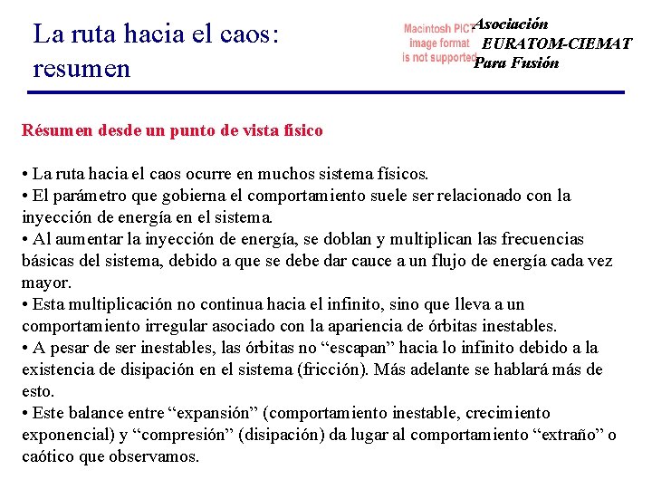 La ruta hacia el caos: resumen Asociación EURATOM-CIEMAT Para Fusión Résumen desde un punto