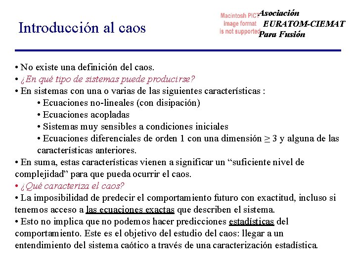 Introducción al caos Asociación EURATOM-CIEMAT Para Fusión • No existe una definición del caos.