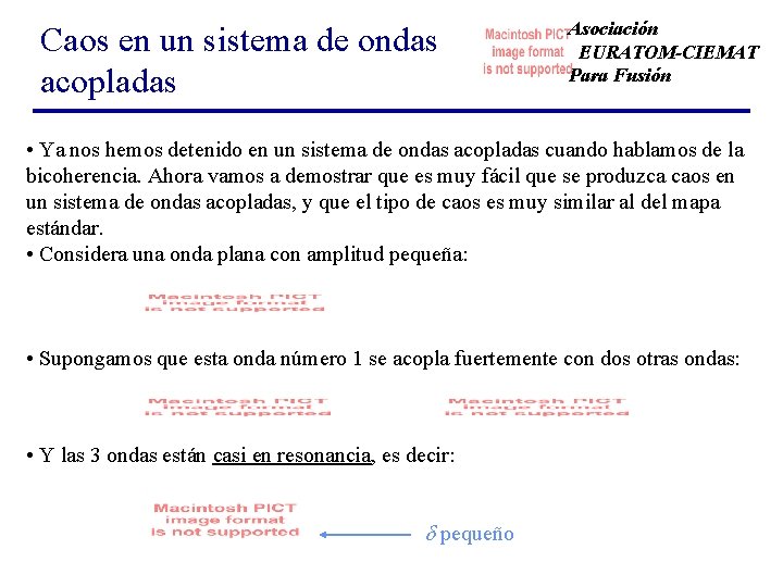 Caos en un sistema de ondas acopladas Asociación EURATOM-CIEMAT Para Fusión • Ya nos