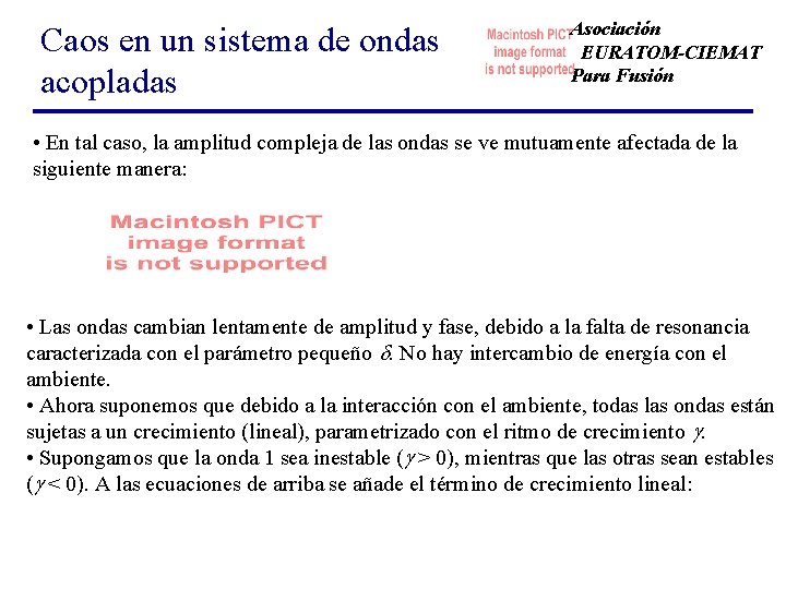 Caos en un sistema de ondas acopladas Asociación EURATOM-CIEMAT Para Fusión • En tal