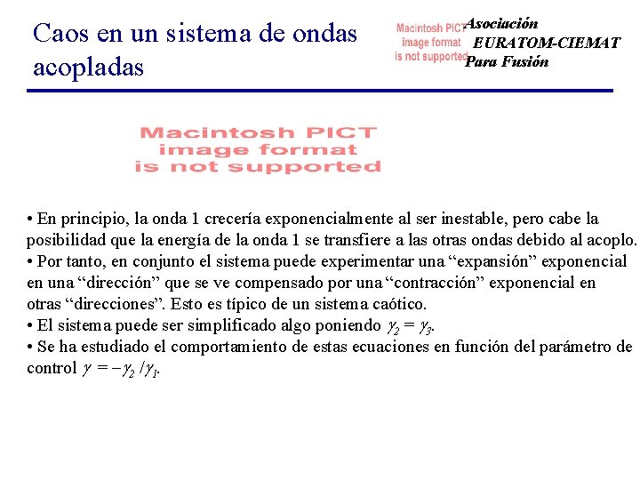 Caos en un sistema de ondas acopladas Asociación EURATOM-CIEMAT Para Fusión • En principio,