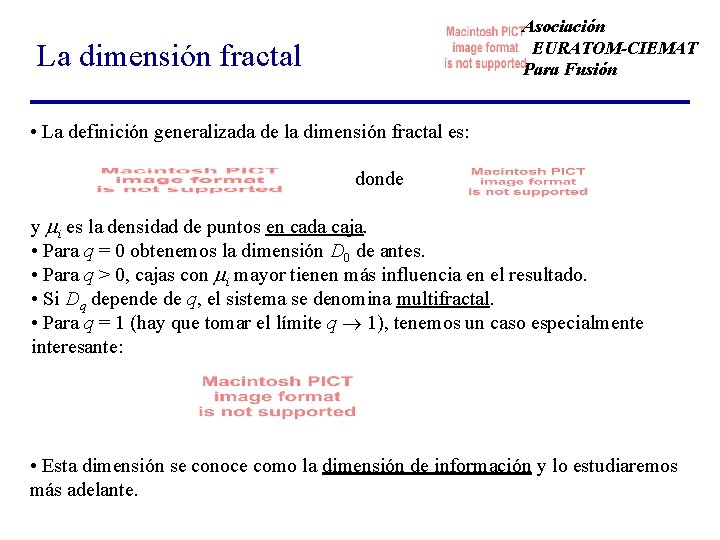 Asociación EURATOM-CIEMAT Para Fusión La dimensión fractal • La definición generalizada de la dimensión