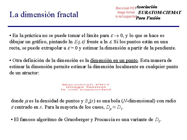 La dimensión fractal Asociación EURATOM-CIEMAT Para Fusión • En la práctica no se puede