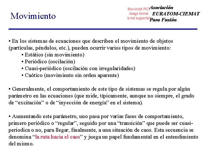 Movimiento Asociación EURATOM-CIEMAT Para Fusión • En los sistemas de ecuaciones que describen el