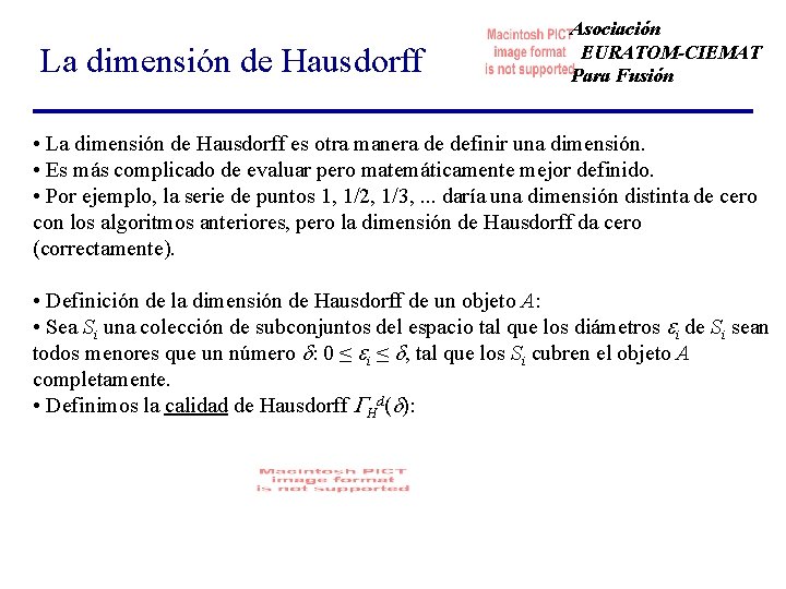 La dimensión de Hausdorff Asociación EURATOM-CIEMAT Para Fusión • La dimensión de Hausdorff es