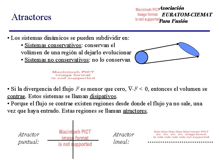 Asociación EURATOM-CIEMAT Para Fusión Atractores • Los sistemas dinámicos se pueden subdividir en: •