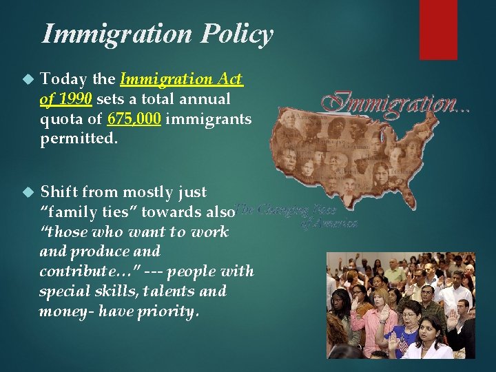 Immigration Policy Today the Immigration Act of 1990 sets a total annual quota of