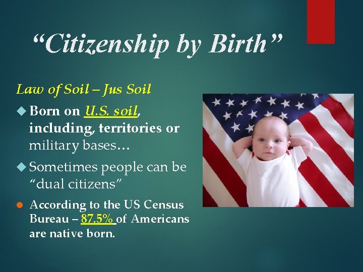  “Citizenship by Birth” Law of Soil – Jus Soil Born on U. S.