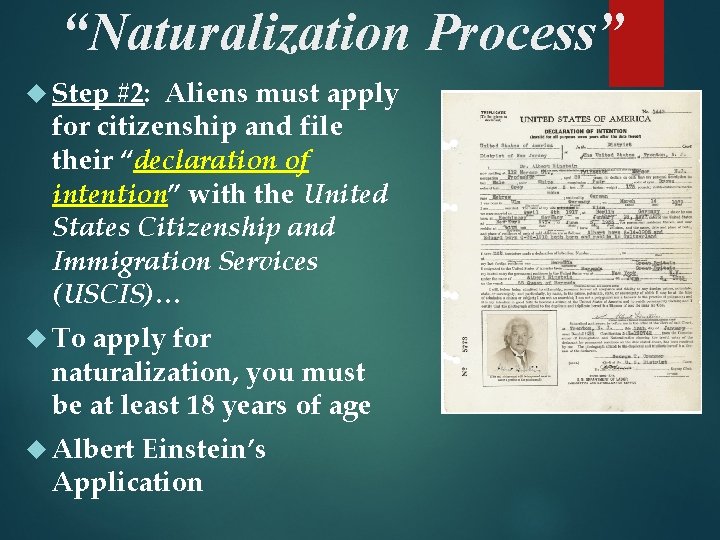 “Naturalization Process” Step #2: Aliens must apply for citizenship and file their “declaration of