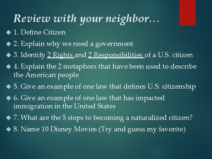 Review with your neighbor… 1. Define Citizen 2. Explain why we need a government