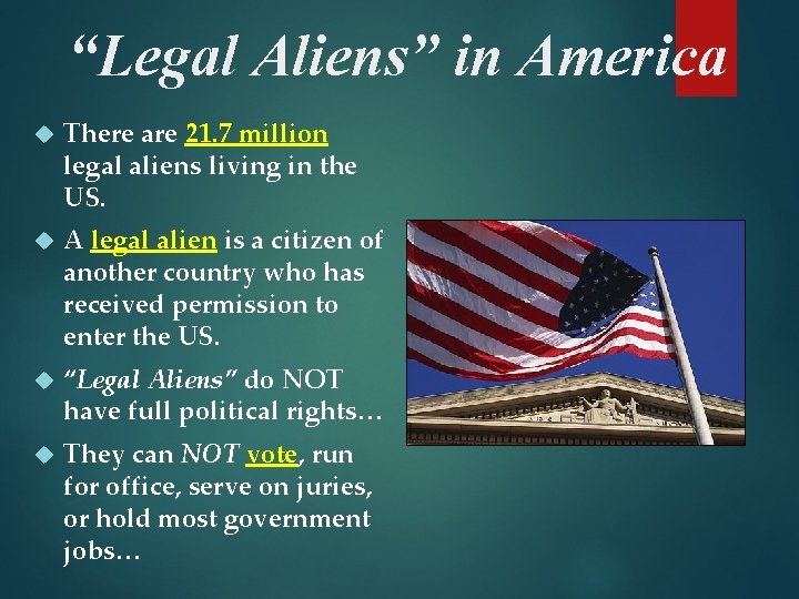 “Legal Aliens” in America There are 21. 7 million legal aliens living in the