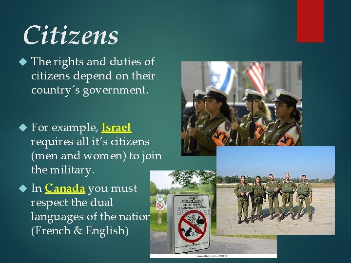 Citizens rights and duties of The citizens depend on their country’s government. For example,