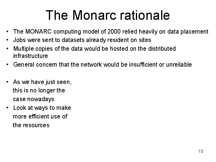 The Monarc rationale • The MONARC computing model of 2000 relied heavily on data