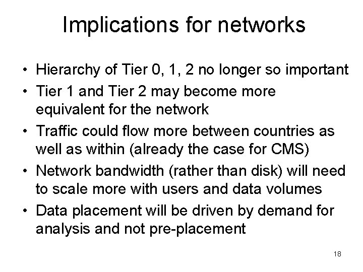 Implications for networks • Hierarchy of Tier 0, 1, 2 no longer so important