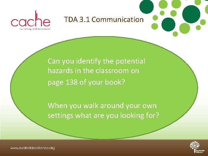 TDA 3. 1 Communication § Can you identify the potential hazards in the classroom