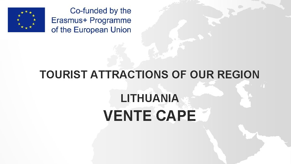 TOURIST ATTRACTIONS OF OUR REGION LITHUANIA VENTE CAPE 