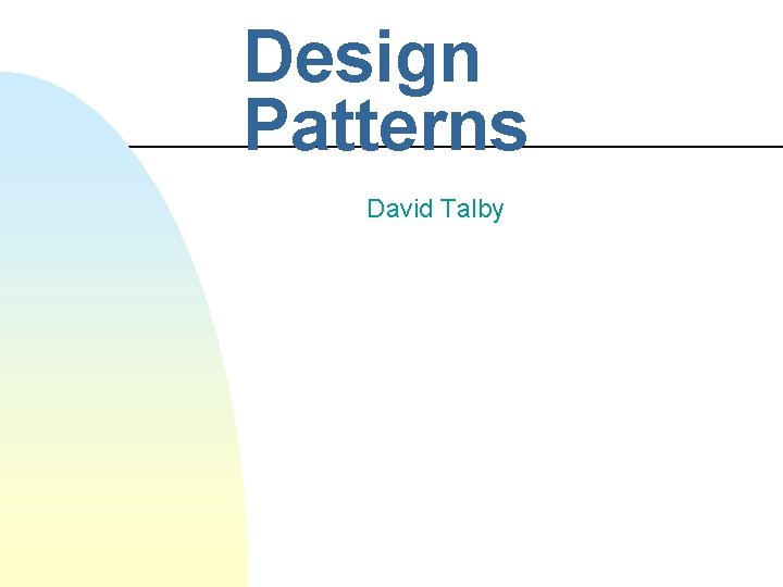 Design Patterns David Talby 