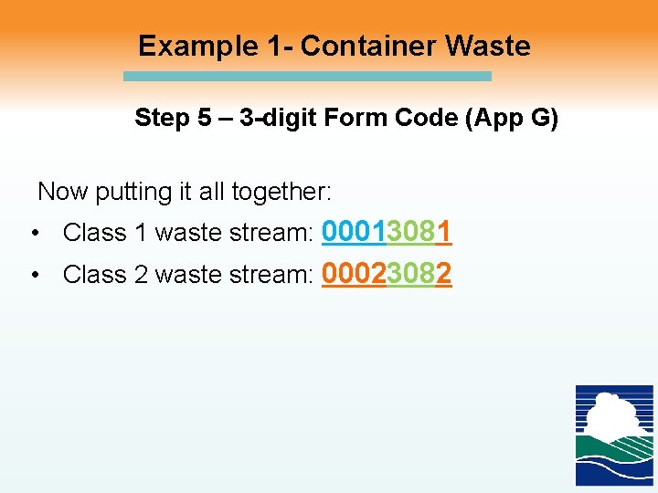 Example 1 - Container Waste Step 5 – 3 -digit Form Code (App G)