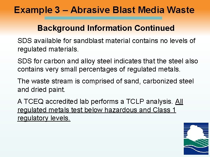 Example 3 – Abrasive Blast Media Waste Background Information Continued SDS available for sandblast