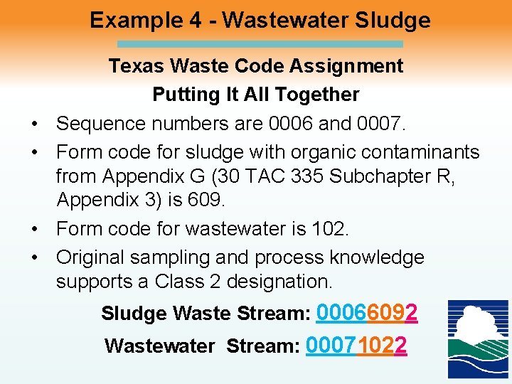 Example 4 - Wastewater Sludge • • Texas Waste Code Assignment Putting It All