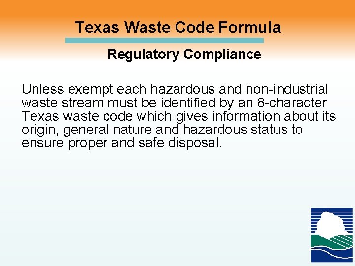 Texas Waste Code Formula Regulatory Compliance Unless exempt each hazardous and non-industrial waste stream