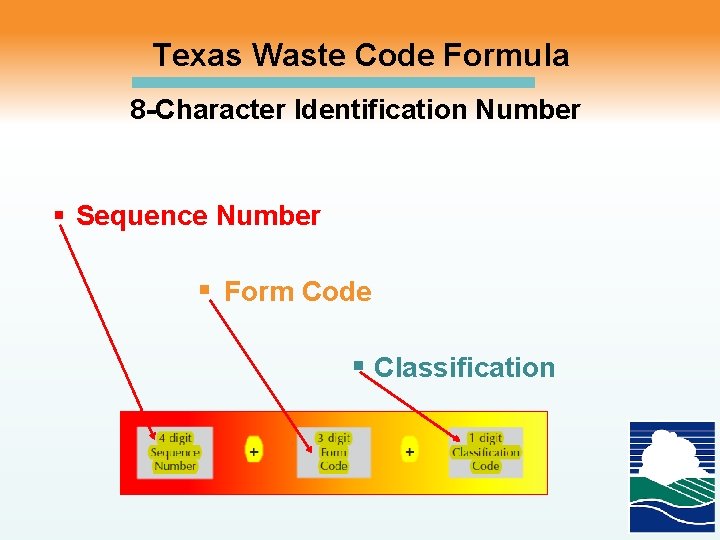 Texas Waste Code Formula 8 -Character Identification Number § Sequence Number § Form Code