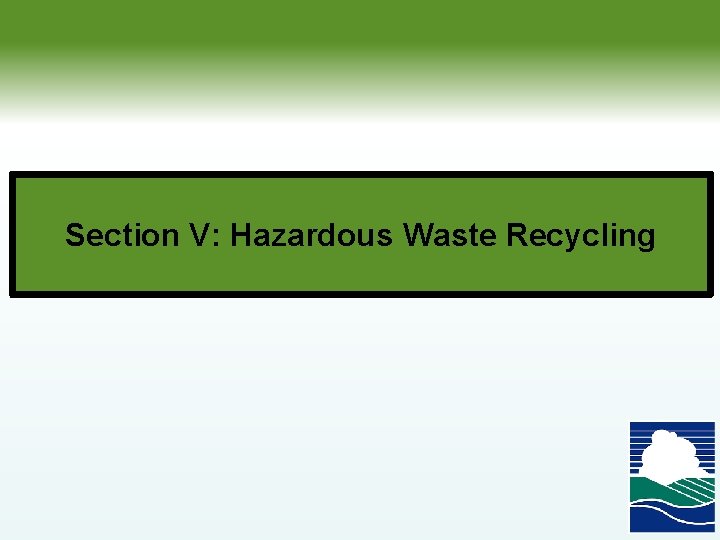 Section V: Hazardous Waste Recycling 