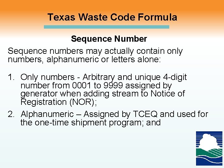 Texas Waste Code Formula Sequence Number Sequence numbers may actually contain only numbers, alphanumeric