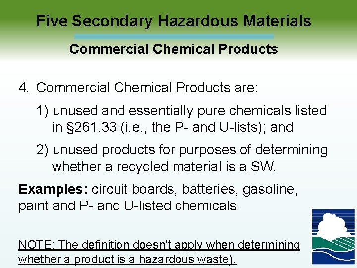  Five Secondary Hazardous Materials Commercial Chemical Products 4. Commercial Chemical Products are: 1)