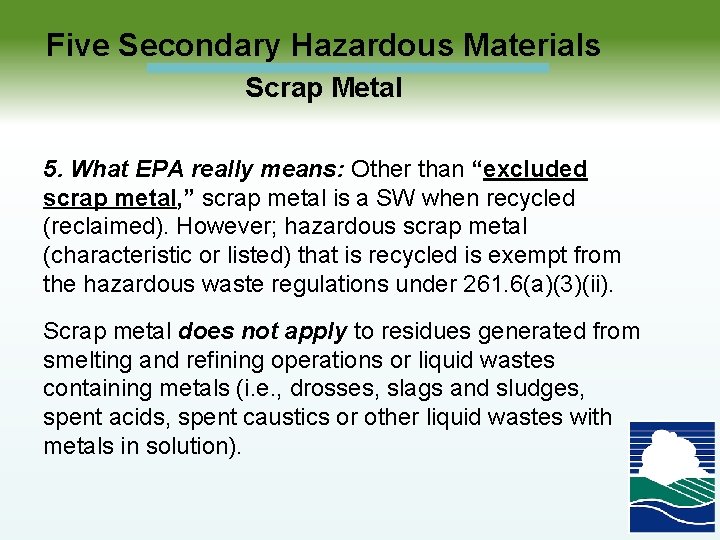  Five Secondary Hazardous Materials Scrap Metal 5. What EPA really means: Other than