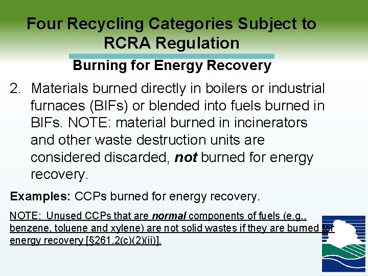  Four Recycling Categories Subject to RCRA Regulation Burning for Energy Recovery 2. Materials