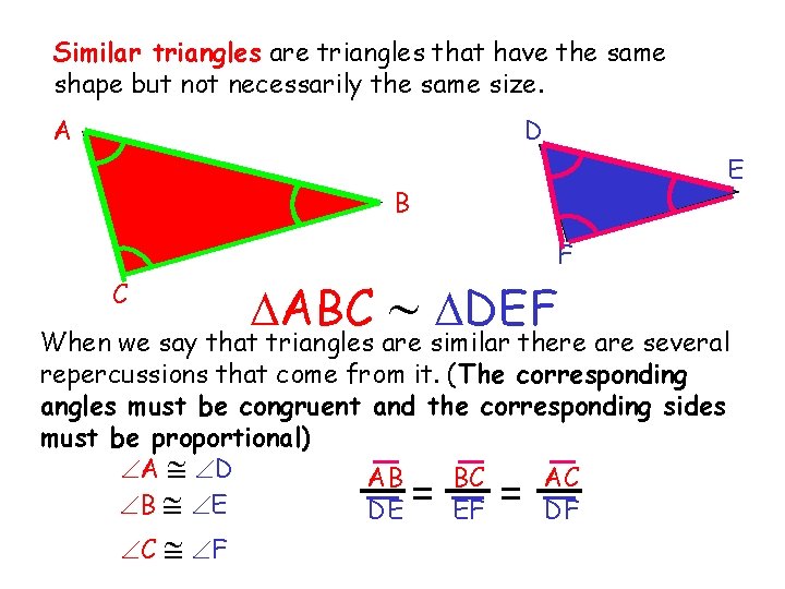 Similar triangles are triangles that have the same shape but not necessarily the same