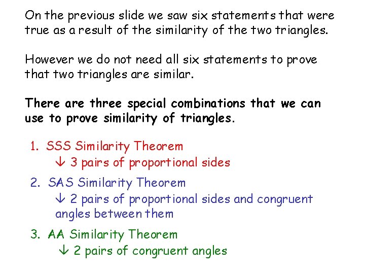 On the previous slide we saw six statements that were true as a result