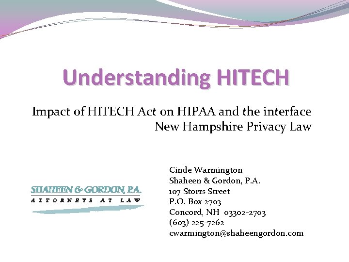 Understanding HITECH Impact of HITECH Act on HIPAA and the interface New Hampshire Privacy