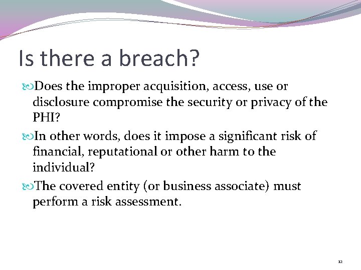 Is there a breach? Does the improper acquisition, access, use or disclosure compromise the