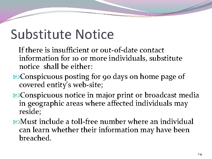 Substitute Notice If there is insufficient or out-of-date contact information for 10 or more