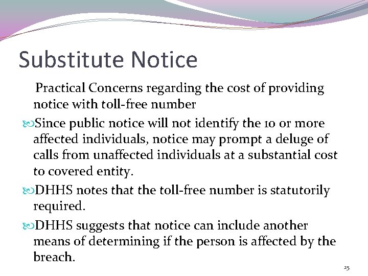 Substitute Notice Practical Concerns regarding the cost of providing notice with toll-free number Since