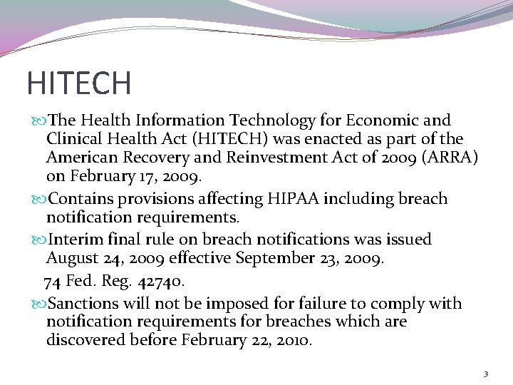 HITECH The Health Information Technology for Economic and Clinical Health Act (HITECH) was enacted