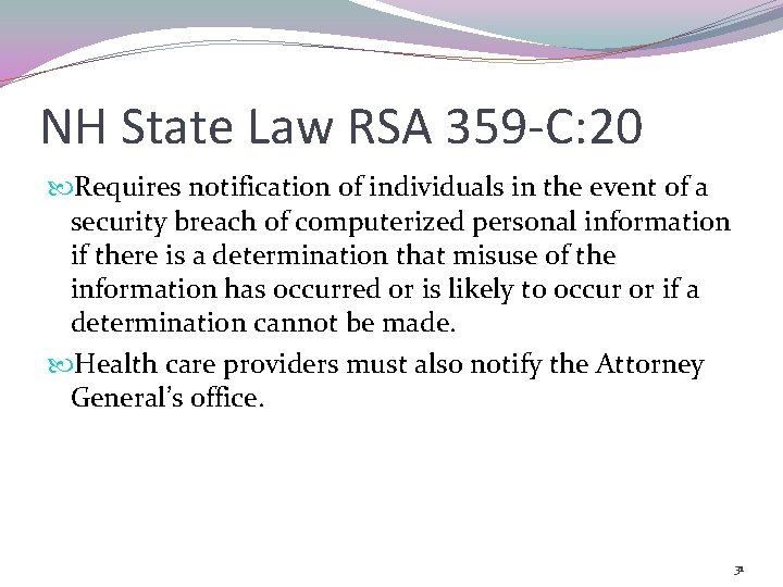 NH State Law RSA 359 -C: 20 Requires notification of individuals in the event