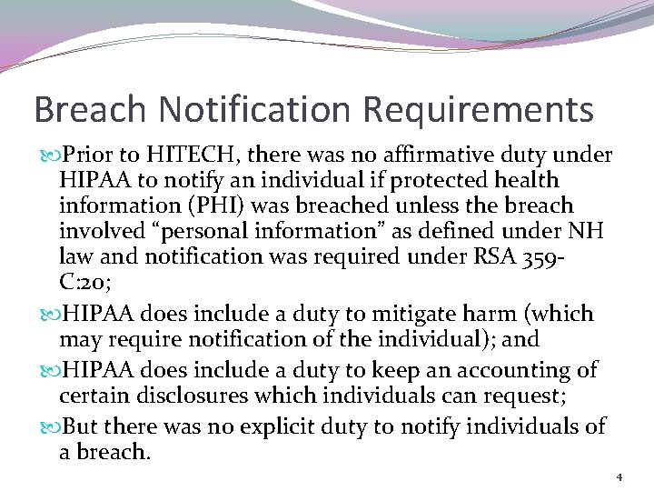 Breach Notification Requirements Prior to HITECH, there was no affirmative duty under HIPAA to
