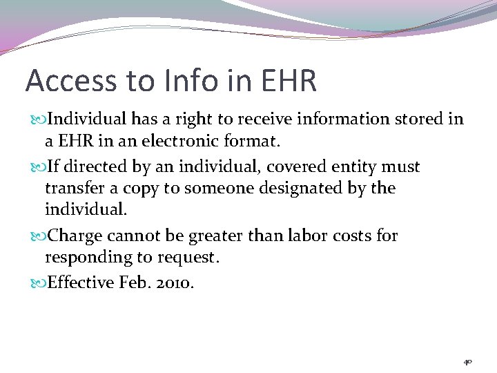 Access to Info in EHR Individual has a right to receive information stored in