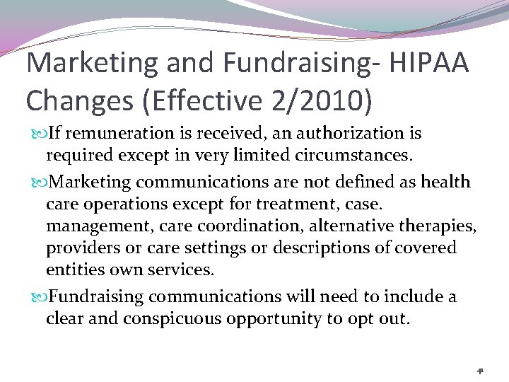 Marketing and Fundraising- HIPAA Changes (Effective 2/2010) If remuneration is received, an authorization is