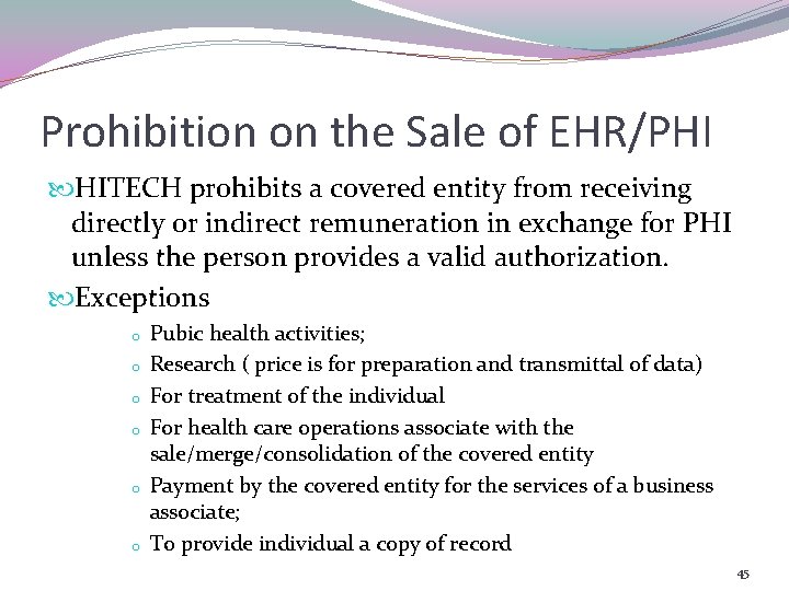 Prohibition on the Sale of EHR/PHI HITECH prohibits a covered entity from receiving directly