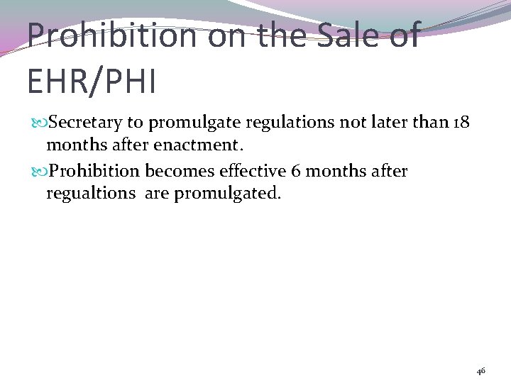 Prohibition on the Sale of EHR/PHI Secretary to promulgate regulations not later than 18